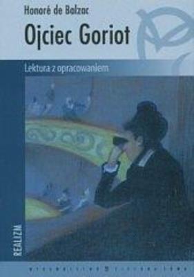 Okładka książki Ojciec Goriot z oprac. Honore De Balzac ZS