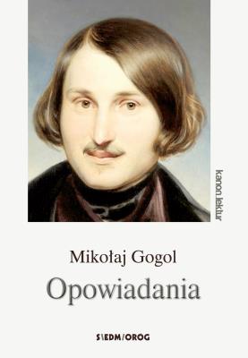 Opowiadania - Gogol. Autor: Mikołaj Gogol. SmakLiter.pl Okładka książki Opowiadania - Gogol