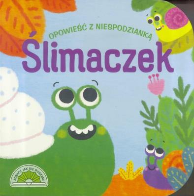 Opowieść z niespodzianką. Ślimaczek. Autor:   Praca zbiorowa. SmakLiter.pl Okładka książki Opowieść z niespodzianką. Ślimaczek