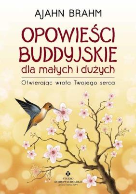 Opowieści buddyjskie dla małych i dużych wyd.2018. Autor: Ajahn Brahm. SmakLiter.pl Okładka książki Opowieści buddyjskie dla małych i dużych wyd.2018