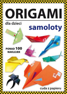 Okładka książki Origami dla dzieci. Samoloty