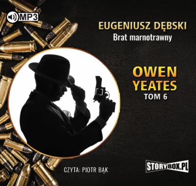 Okładka książki Owen Yeates tom 6 Brat marnotrawny - Audiobook