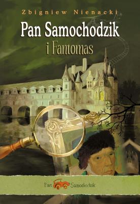 Pan Samochodzik i Fantomas wyd. 2018. Autor: Nienacki Zbigniew. SmakLiter.pl Okładka książki Pan Samochodzik i Fantomas wyd. 2018
