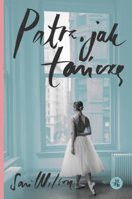 Okładka książki Patrz, jak tańczę