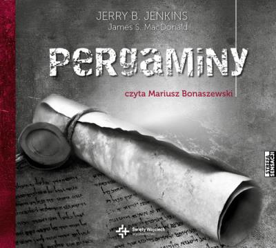 Pergaminy - Audiobook. Autor: Jerry B. Jenkins, MacDonald James S.. SmakLiter.pl Okładka książki Pergaminy - Audiobook