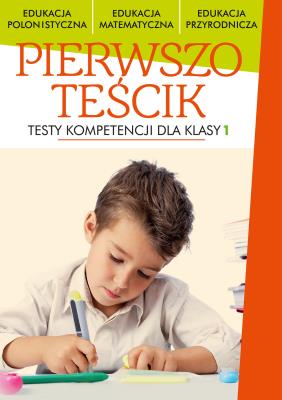 Pierwszoteścik. Testy dla klas 1. Autor: Opracowanie zbiorowe. SmakLiter.pl Okładka książki Pierwszoteścik. Testy dla klas 1