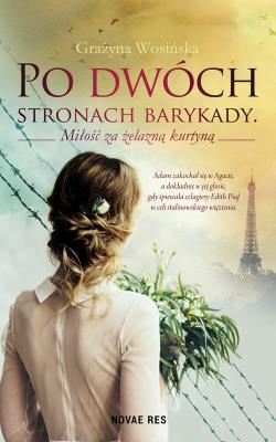Po dwóch stronach barykady. Autor: Wosińska Grażyna. SmakLiter.pl Okładka książki Po dwóch stronach barykady