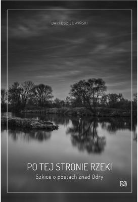 Po tej stronie rzeki. Autor: Bartosz Suwiński. SmakLiter.pl Okładka książki Po tej stronie rzeki