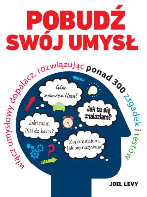 Pobudź swój umysł. Autor: Levy Joel. SmakLiter.pl Okładka książki Pobudź swój umysł