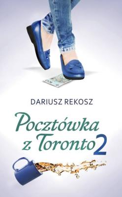 Pocztówka z Toronto 2. Autor: Rekosz Dariusz. SmakLiter.pl Okładka książki Pocztówka z Toronto 2