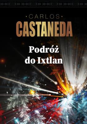 Podróż do Ixtlan. Autor: Carlos Castaneda. SmakLiter.pl Okładka książki Podróż do Ixtlan