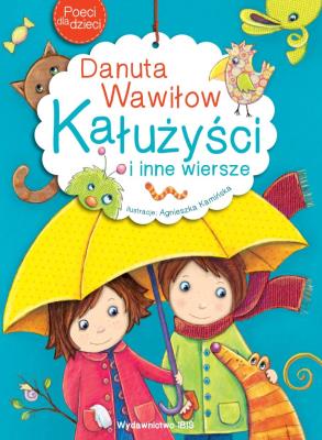 Poeci dla dzieci Kałużyści i inne wiersze. Autor: Wawiłow Danuta. SmakLiter.pl Okładka książki Poeci dla dzieci Kałużyści i inne wiersze
