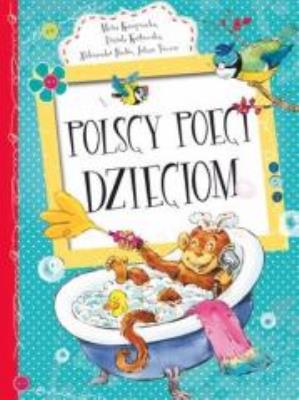 Polscy poeci dzieciom. Autor: Ignacy Krasicki  Aleksander Fredro Maria Konopnicka, Urszula Kozłowskaq. SmakLiter.pl Okładka książki Polscy poeci dzieciom