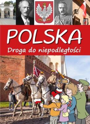 Polska. Droga do niepodległości.. Autor: Jabłoński Artur. SmakLiter.pl Okładka książki Polska. Droga do niepodległości.