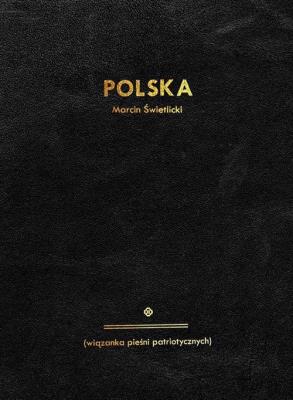 Polska wiązanka pieśni patriotycznych. Autor: Świetlicki Marcin. SmakLiter.pl Okładka książki Polska wiązanka pieśni patriotycznych