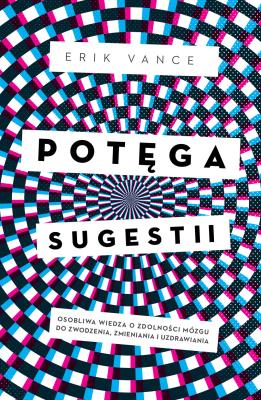 Potęga sugestii. Autor: Vance Erik. SmakLiter.pl Okładka książki Potęga sugestii