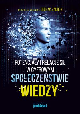 Okładka książki Potencjały i relacje sił w cyfrowym społeczeństwie wiedzy