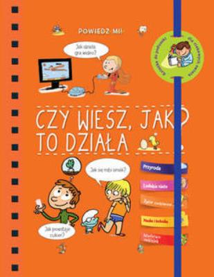 Okładka książki Powiedz mi! Czy wiesz, jak to działa?