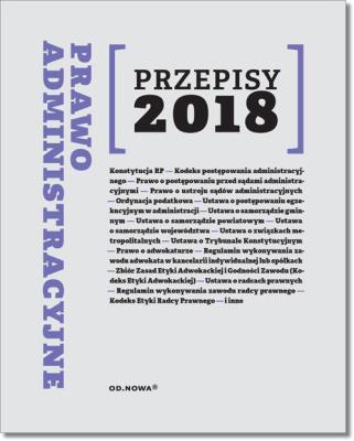 Prawo administracyjne Przepisy 2018. Autor: Agnieszka Kaszok. SmakLiter.pl Okładka książki Prawo administracyjne Przepisy 2018