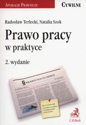 Prawo pracy w praktyce. Autor: Szok Natalia, Terlecki Radosław. SmakLiter.pl Okładka książki Prawo pracy w praktyce