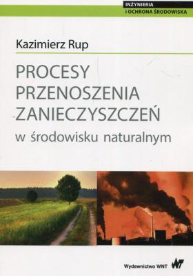 Okładka książki Procesy przenoszenia zanieczyszczeń w środowisku naturalnym