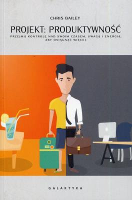 Projekt: Produktywność.. Autor: Christine Bailey. SmakLiter.pl Okładka książki Projekt: Produktywność.
