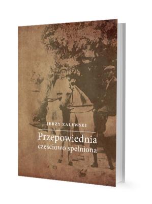Przepowiednia częściowo spełniona. Autor: Zalewski Jerzy. SmakLiter.pl Okładka książki Przepowiednia częściowo spełniona