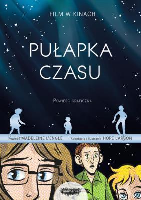 Pułapka czasu. Autor: LEngle Madeleine, Larson Hope. SmakLiter.pl Okładka książki Pułapka czasu