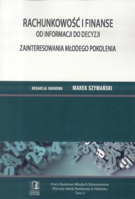 Rachunkowość i finanse od informacji do decyzji.... Autor: Szymański Marek. SmakLiter.pl Okładka książki Rachunkowość i finanse od informacji do decyzji...