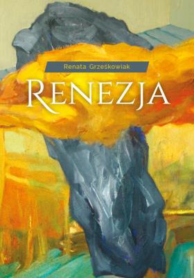 Renezja. Autor: Grześkowiak Renata. SmakLiter.pl Okładka książki Renezja