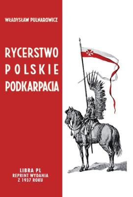 Okładka książki Rycerstwo polskie Podkarpacia