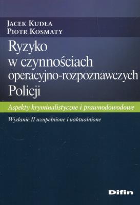 Okładka książki Ryzyko w czynnościach operacyjno-rozpoznawczych Policji