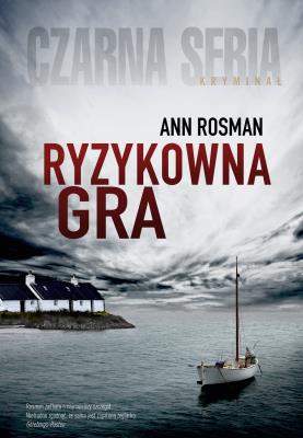 Ryzykowna gra. Autor: Rosman Ann. SmakLiter.pl Okładka książki Ryzykowna gra