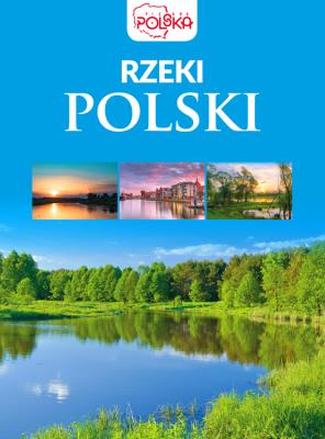 Rzeki Polski. Autor: Opracowanie zbiorowe. SmakLiter.pl Okładka książki Rzeki Polski