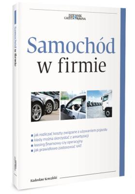 Samochód w firmie. Autor: Kowalski Radosław. SmakLiter.pl Okładka książki Samochód w firmie