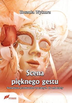 Scena pięknego gestu. Autor: Wykurz Urszula. SmakLiter.pl Okładka książki Scena pięknego gestu