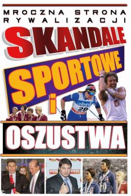 Okładka książki Skandale sportowe i oszustwa