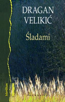 Śladami. Autor: Velikić Dragan. SmakLiter.pl Okładka książki Śladami