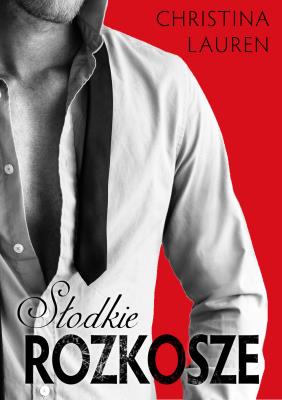 Słodkie rozkosze. Autor: Christina Lauren. SmakLiter.pl Okładka książki Słodkie rozkosze