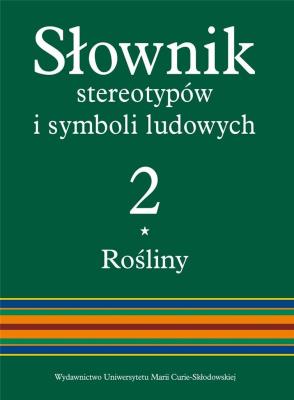 Słownik stereotypów i symboli ludowych t. 2, z. I, Rośliny: Zboża. Autor: Jerzy Bartmiński (red.). SmakLiter.pl Okładka książki Słownik stereotypów i symboli ludowych t. 2, z. I, Rośliny: Zboża