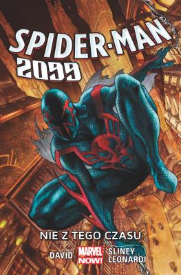 Spider-Man 2099 - Nie z tego czasu, tom 1. Autor: Will Sliney, Rick Leonardi. SmakLiter.pl Okładka książki Spider-Man 2099 - Nie z tego czasu, tom 1