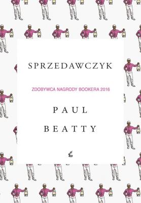 Sprzedawczyk. Autor: Beatty Paul. SmakLiter.pl Okładka książki Sprzedawczyk