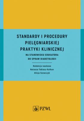 Okładka książki Standardy i procedury praktyki klinicznej na stanowisku edukatora do spraw diabetologii