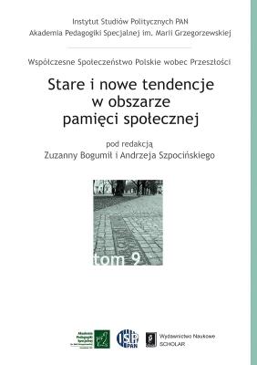 Stare i nowe tendencje w obszarze pamięci społecznej. Autor: Bogumił Zuzanna, ANDRZEJ SZPOCIŃSKI. SmakLiter.pl Okładka książki Stare i nowe tendencje w obszarze pamięci społecznej