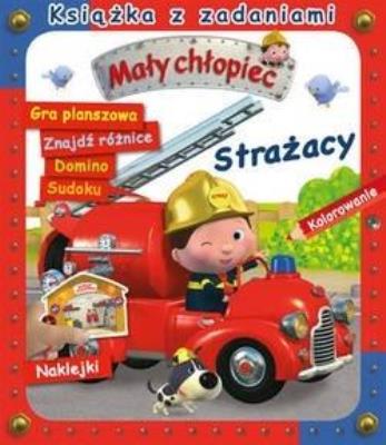 Strażacy. Książka z zadaniami. Mały chłopiec. Autor: Agathe Clair. SmakLiter.pl Okładka książki Strażacy. Książka z zadaniami. Mały chłopiec
