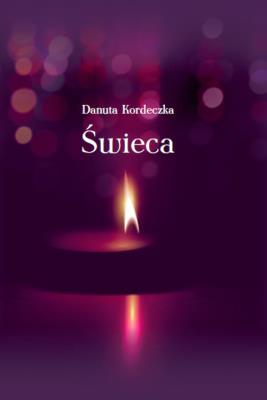 Świeca. Autor: Kordeczka Danuta. SmakLiter.pl Okładka książki Świeca