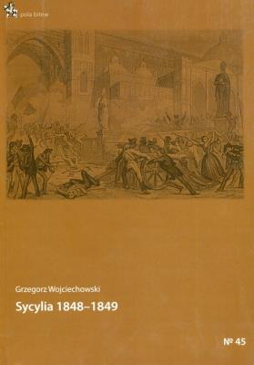 Sycylia 1848-1849. Autor: Wojciechowski Grzegorz. SmakLiter.pl Okładka książki Sycylia 1848-1849