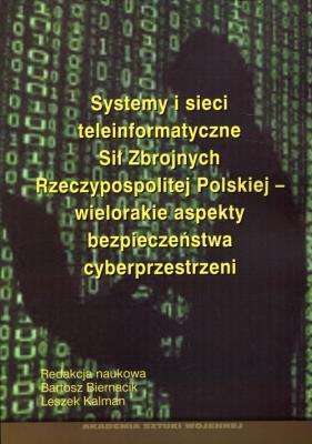 Opakowanie Systemy i sieci teleinformatyczne Sił Zbrojnych Rzeczypospolitej Polskiej - wielorakie aspekty bezpieczeństwa cyberprzestrzeni