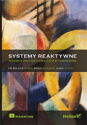 Systemy reaktywne. Autor: Jamie Allen, Brian Hanafee, Roland Kuhn. SmakLiter.pl Okładka książki Systemy reaktywne