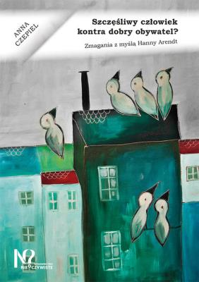 Szczęśliwy człowiek kontra dobry obywatel?. Autor: Czepiel Anna. SmakLiter.pl Okładka książki Szczęśliwy człowiek kontra dobry obywatel?